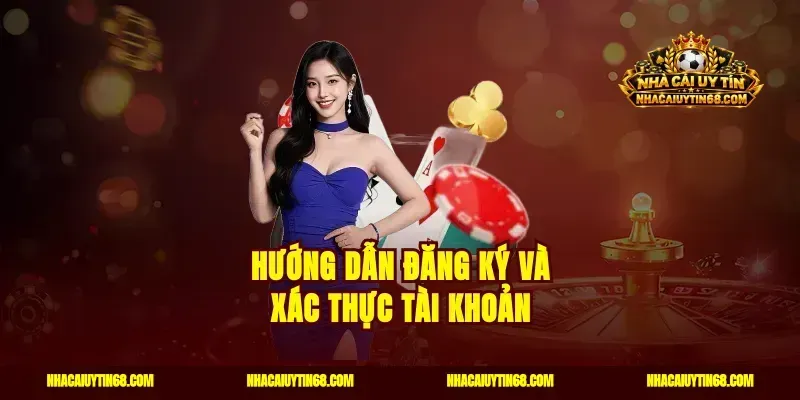 Hướng dẫn đăng ký và xác thực tài khoản