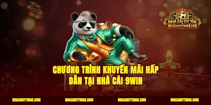 Chương trình khuyến mãi hấp dẫn tại nhà cái 9win