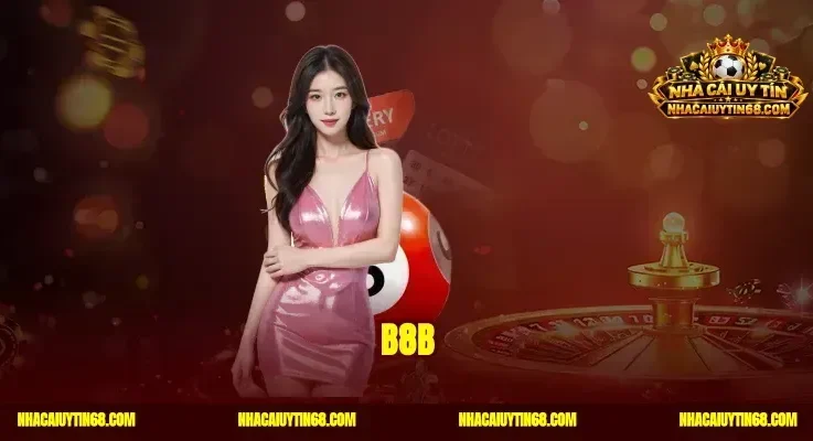 B8B|Link Vào Nhà Cái Uy Tín Nhận Ngay Thưởng Chào Mừng 100K