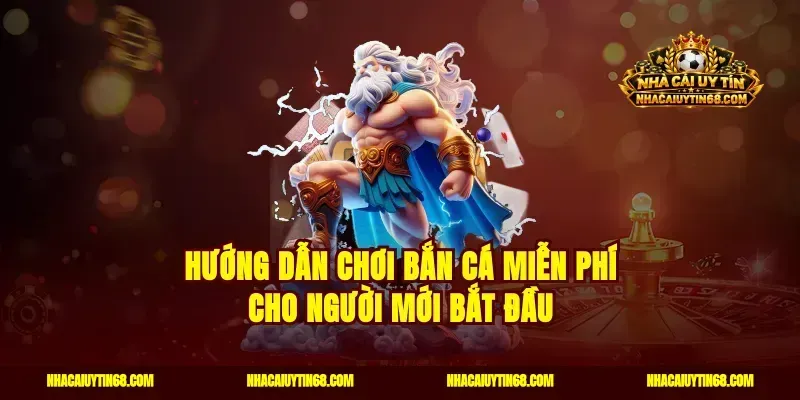 Hướng dẫn chơi bắn cá miễn phí cho người mới bắt đầu
