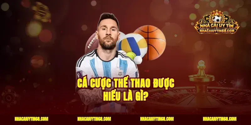 Cá cược thể thao được hiểu là gì?
