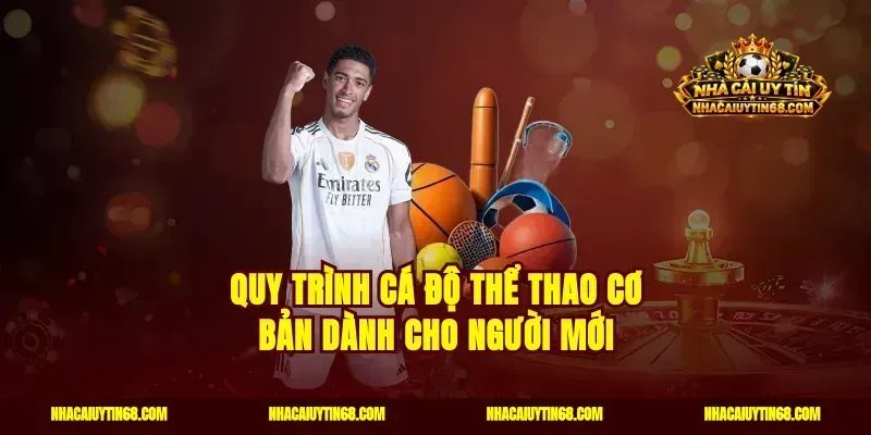 Quy trình cá độ thể thao cơ bản dành cho người mới