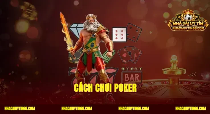 Cách Chơi Poker|Nắm Bắt Tâm Lý Đối Thủ Hốt Trọn Tiền Cược