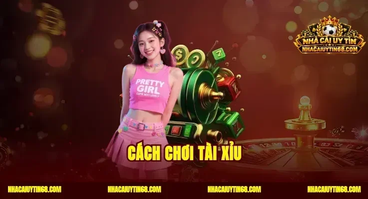 Cách Chơi Tài Xỉu Online|Bí Quyết Cược Ăn Tiền Nhà Cái 100%