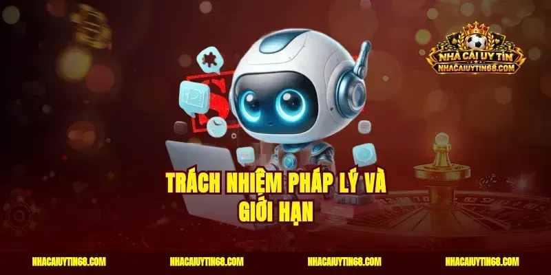 Trách nhiệm pháp lý và giới hạn