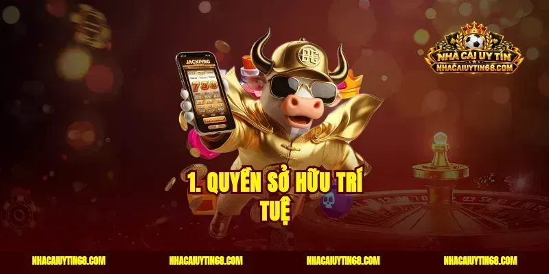 1. Quyền sở hữu trí tuệ
