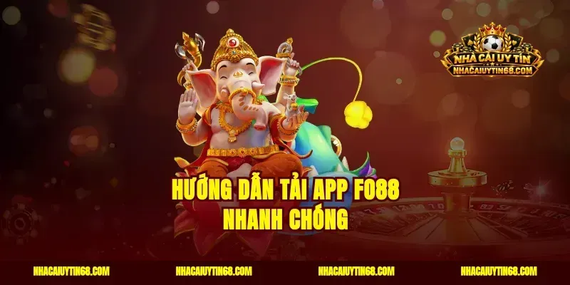 Hướng dẫn tải app Fo88 nhanh chóng
