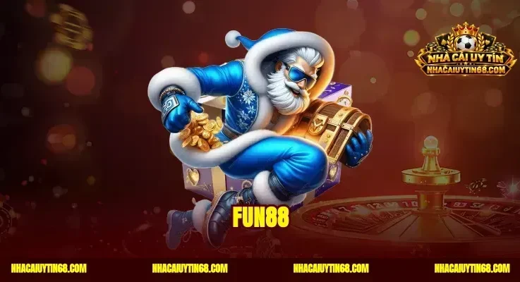 Fun88 – Link Đăng Ký Nhận Thưởng Miễn Phí 108K Cho Tân Thủ