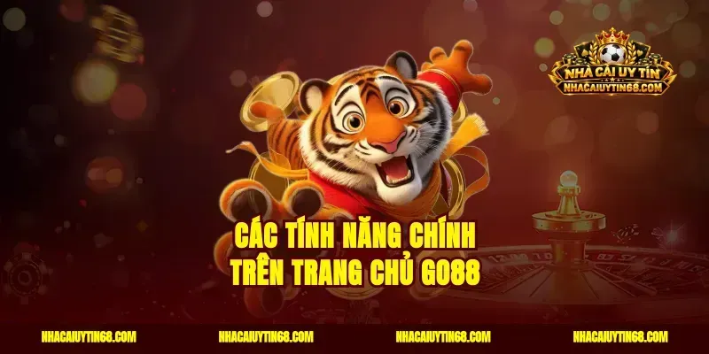 Các tính năng chính trên trang chủ Go88