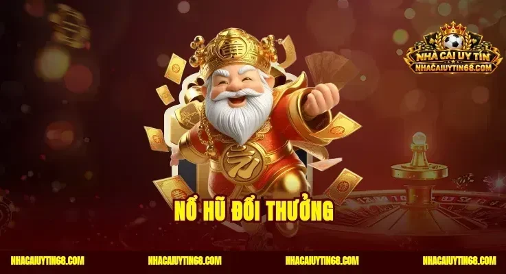 Nổ Hũ Đổi Thưởng Là Gì | Chi Tiết Game Đỉnh Cao Năm 2023