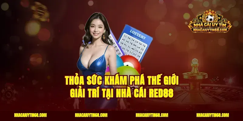 Thỏa sức khám phá thế giới giải trí tại nhà cái Red88