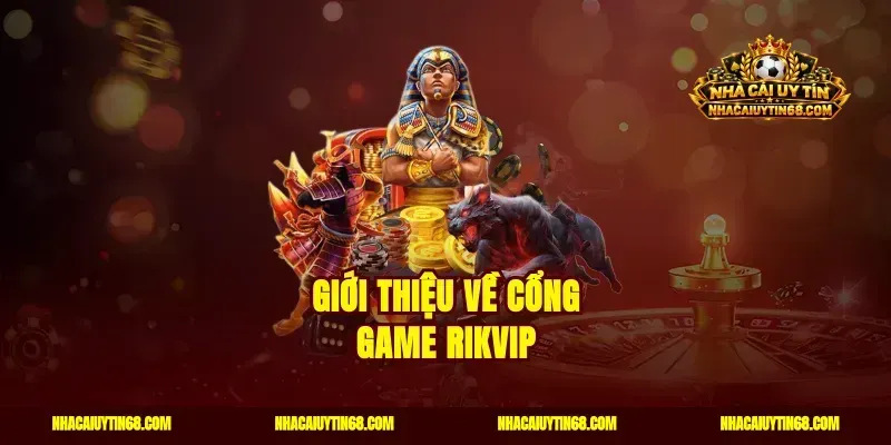 Giới thiệu về cổng game Rikvip