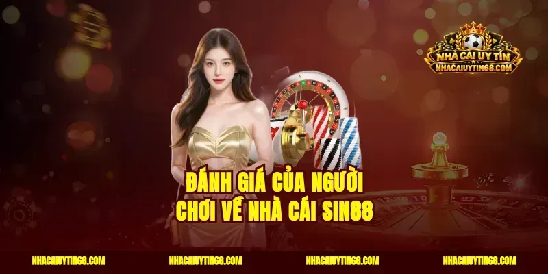 Đánh giá của người chơi về nhà cái Sin88