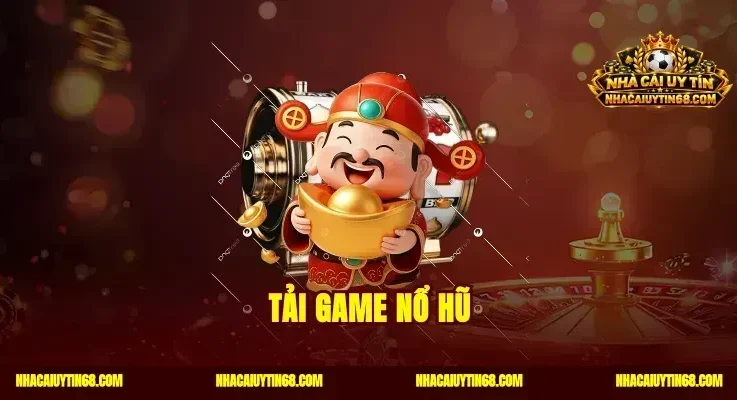 Cách Tải Game Nổ Hũ Trên Điện Thoại|Nhận Vốn Trải Nghiệm Khủng