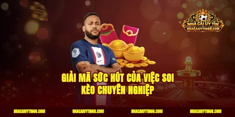 Giải Mã Sức Hút Của Việc Soi Kèo Chuyên Nghiệp