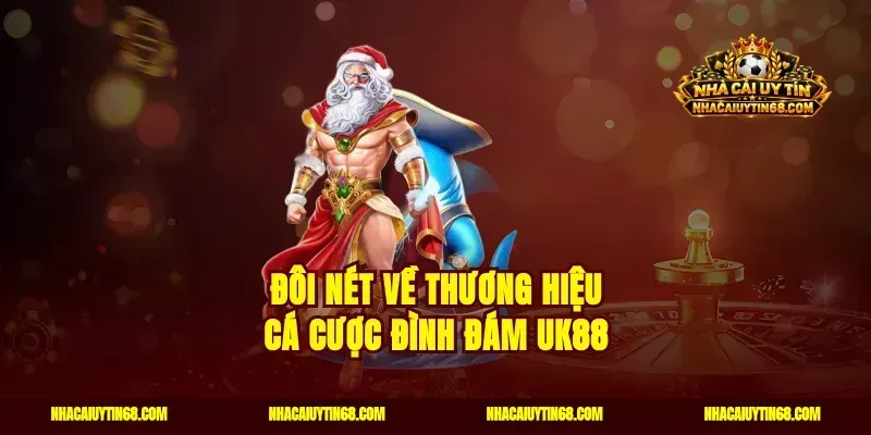 Đôi nét về thương hiệu cá cược đình đám UK88