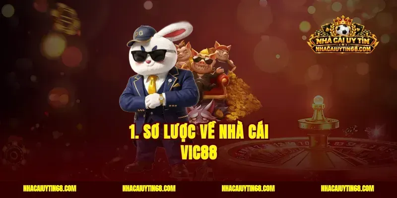1. Sơ lược về nhà cái Vic88