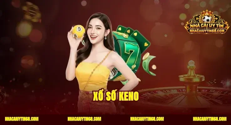 Xổ Số Keno Là Gì | Hình Thức Xổ Số Siêu Tốc Dễ Chơi