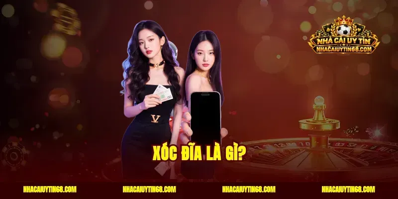 Xóc đĩa là gì?
